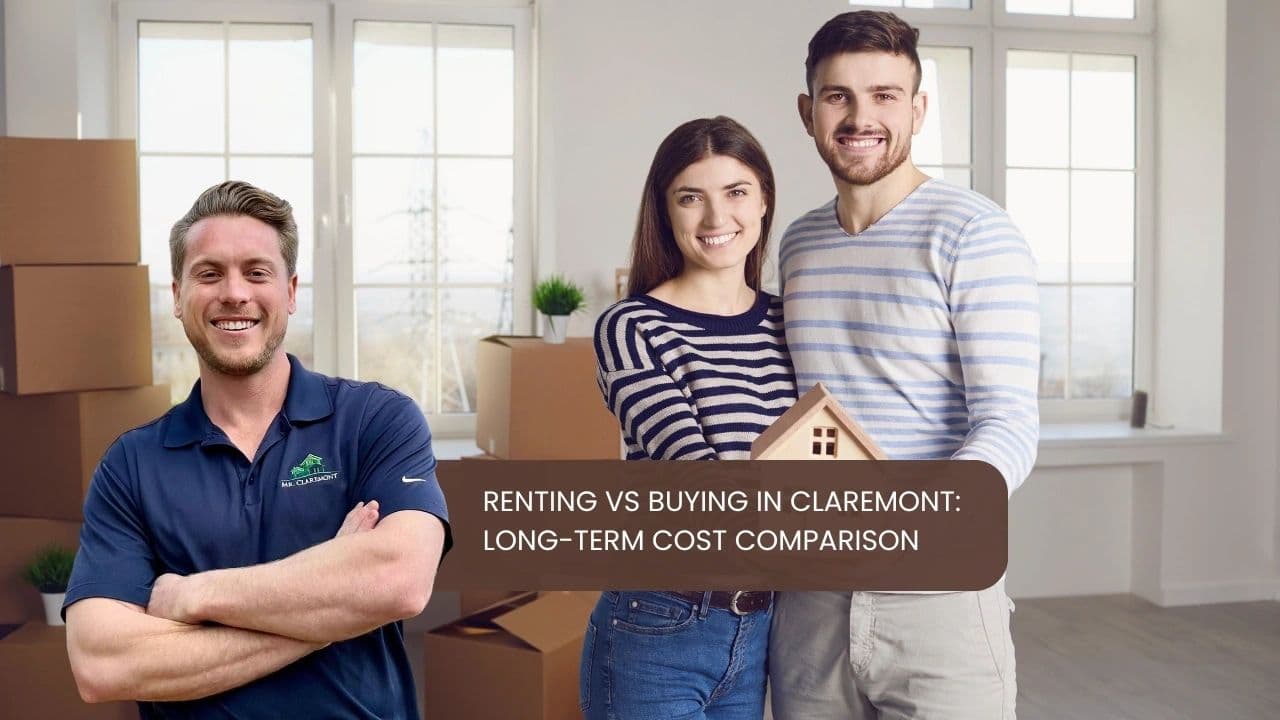 Renting vs Buying in Claremont: Long-Term Cost Comparison