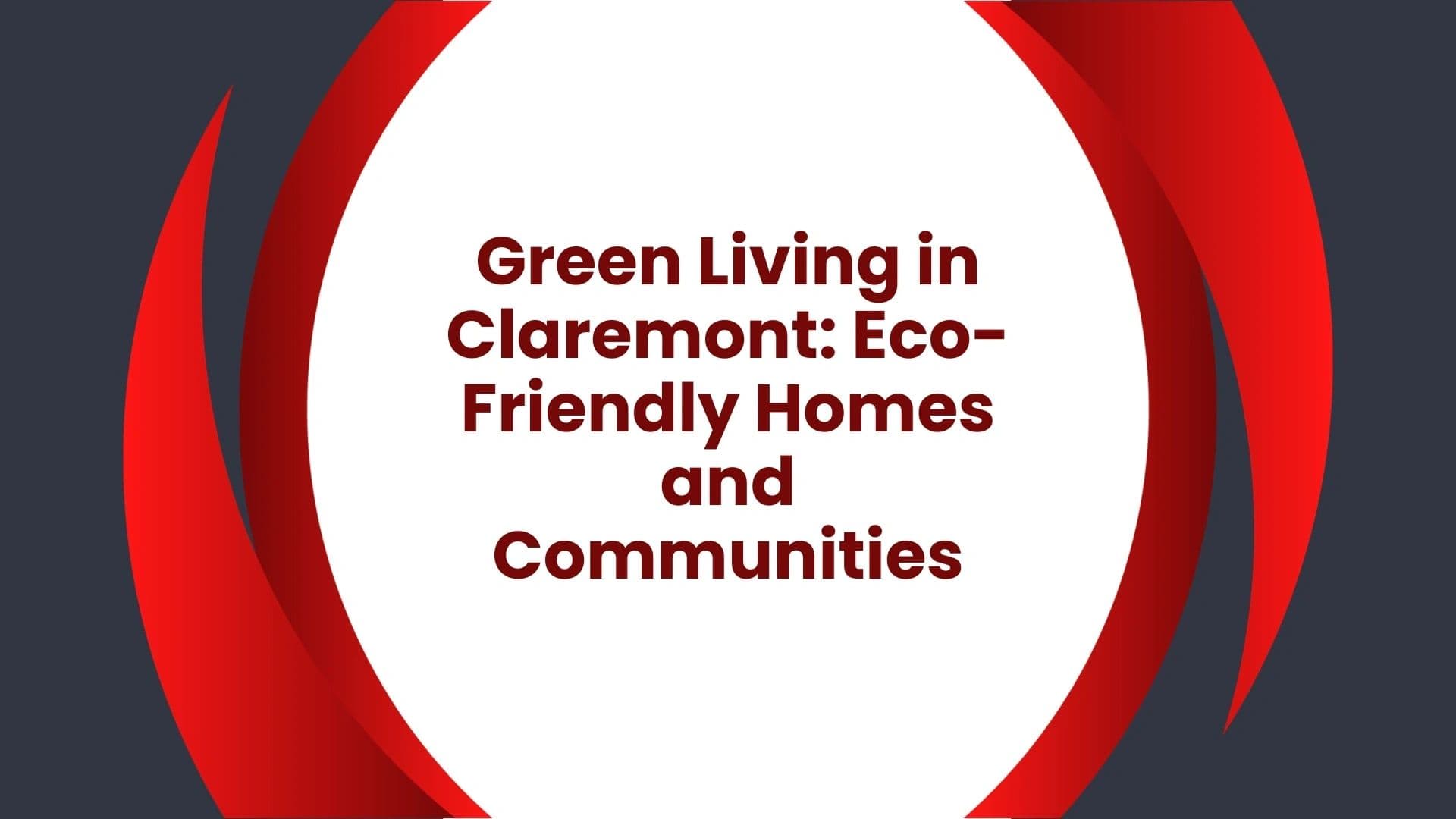 Green Living in Claremont: Eco-Friendly Homes and Communities