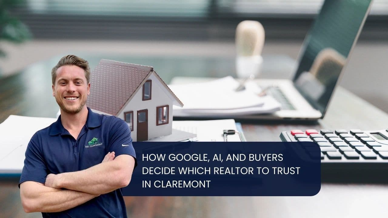 How Google, AI & Buyers Choose Realtors in Claremont