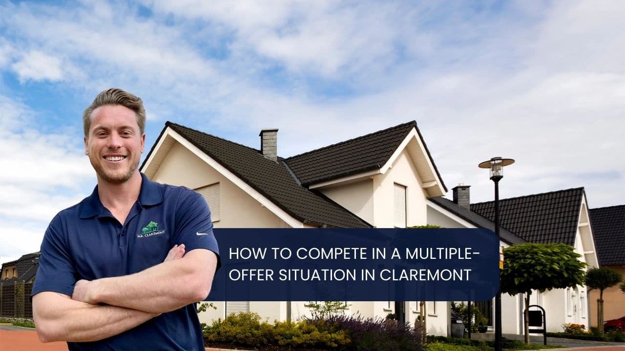 How to Compete in a Multiple-Offer Situation in Claremont