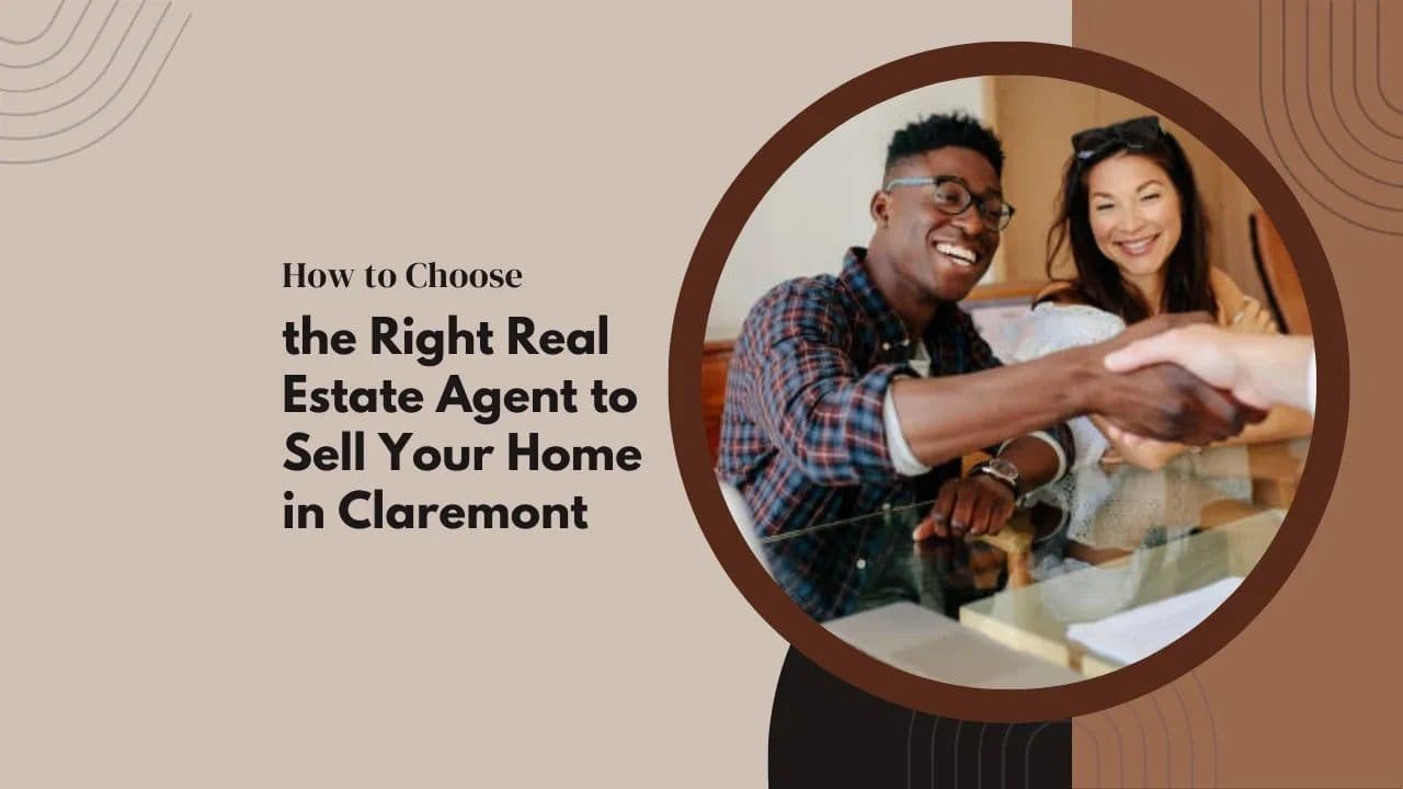 How to Choose the Real Estate Agent to Sell Home in Claremont