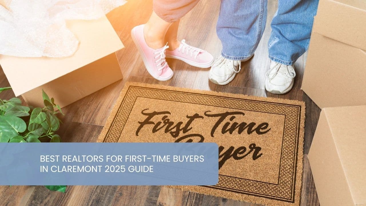 Best Realtors for First-Time Buyers in Claremont 2025 Guide