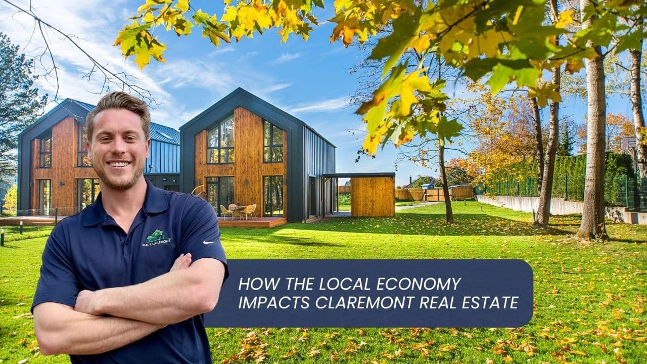 How the Local Economy Impacts Claremont Real Estate