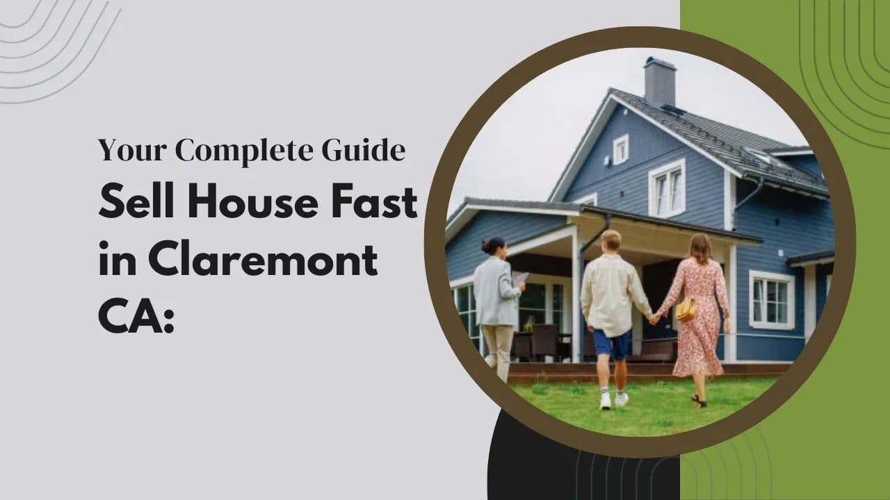 Sell House Fast in Claremont CA: Your Complete Guide
