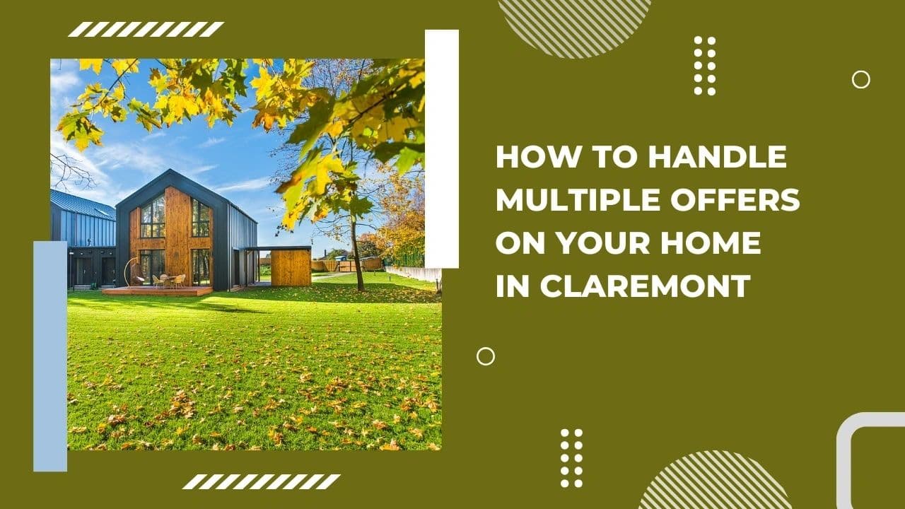 How to Handle Multiple Offers on Your Home in Claremont