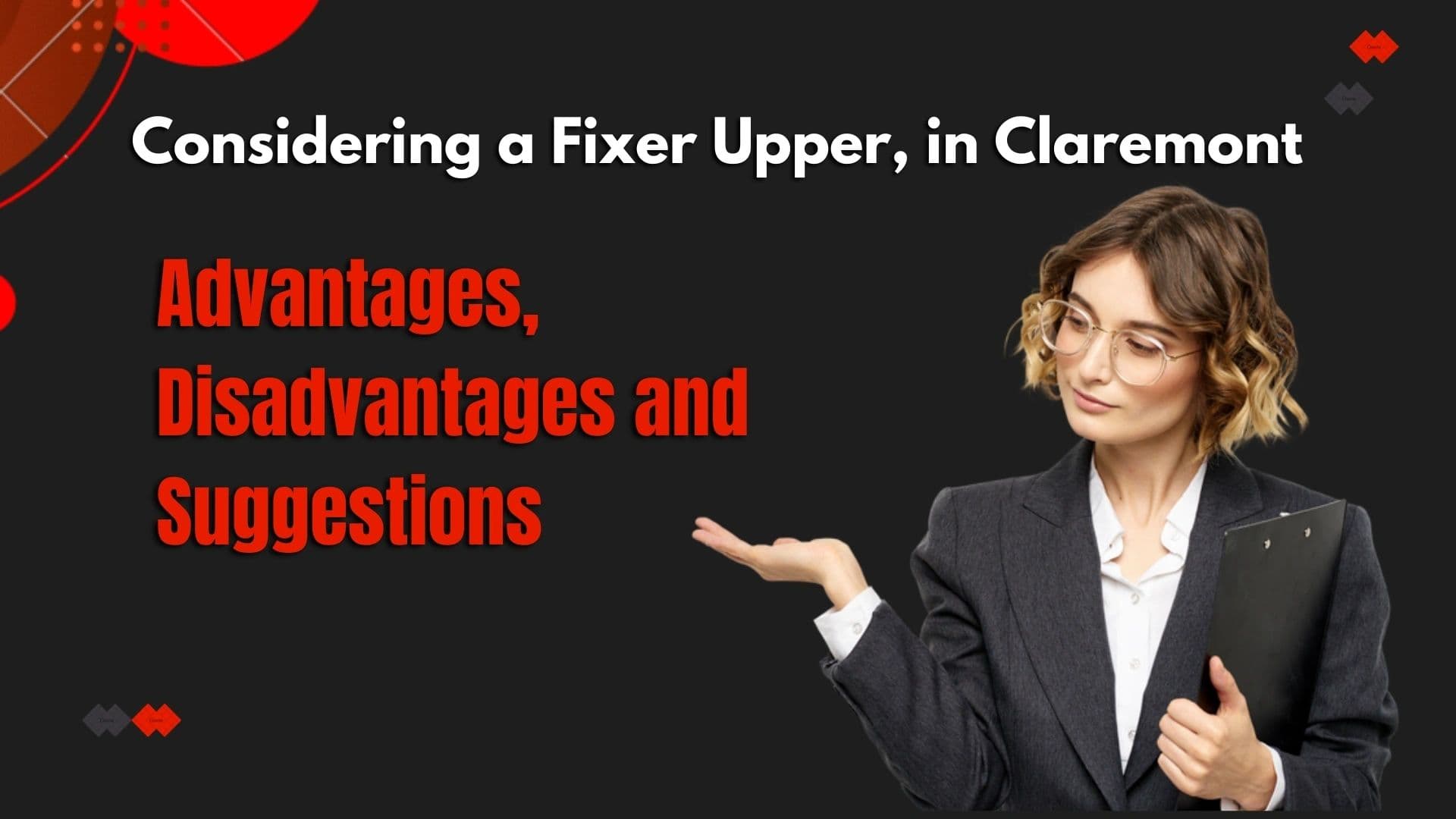 Considering a Fixer Upper, in Claremont; Advantages, Disadvantage