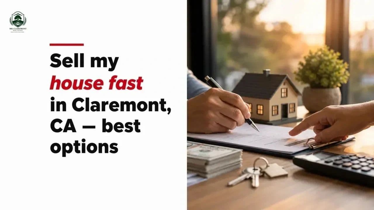 Sell my house fast in Claremont, CA — best options