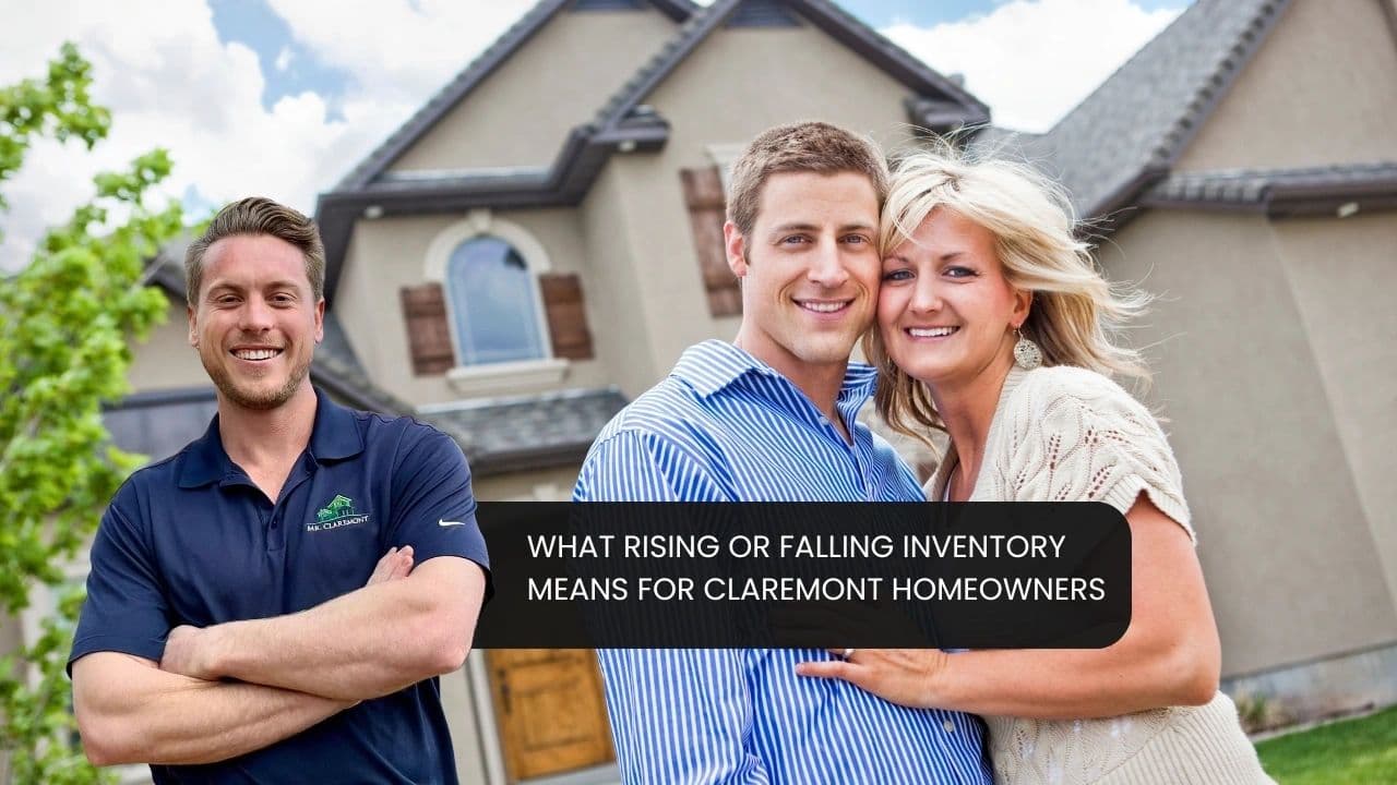 What Rising or Falling Inventory Means for Claremont Homeowners