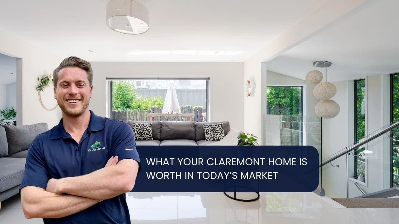 What Your Claremont Home Is Worth in Today’s Market