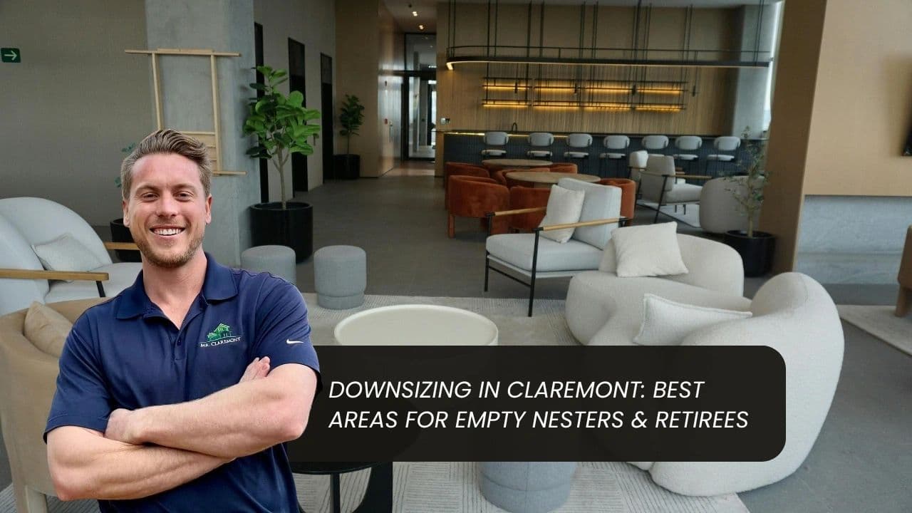Downsizing in Claremont: Best Areas for Empty Nesters & Retirees 