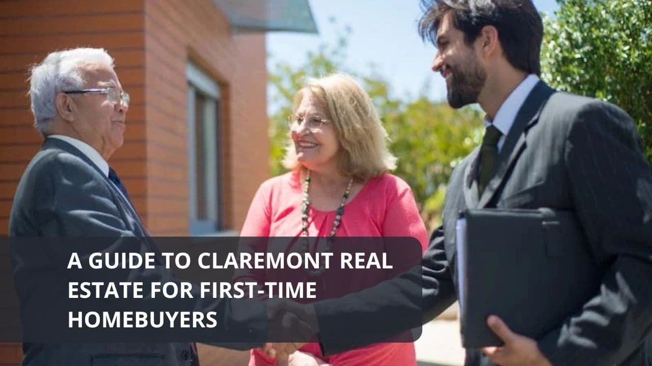 A Guide to Claremont Real Estate for First-Time Homebuyers