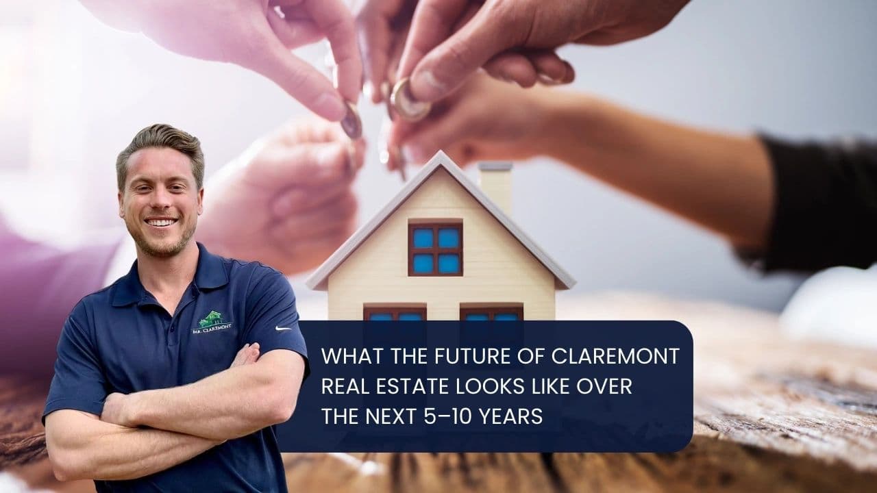 Claremont Real Estate: 5–10 Year Outlook