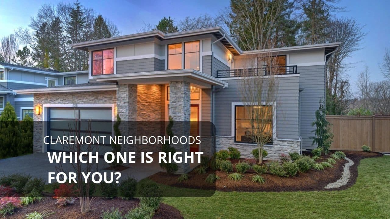 Claremont Neighborhoods: Which One Is Right for You?