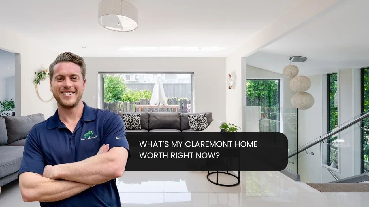 What’s my Claremont home worth right now?