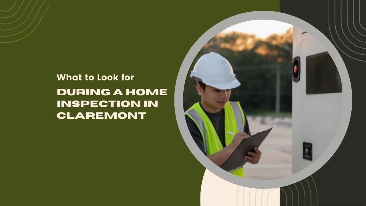 What to Look for During a Home Inspection in Claremont