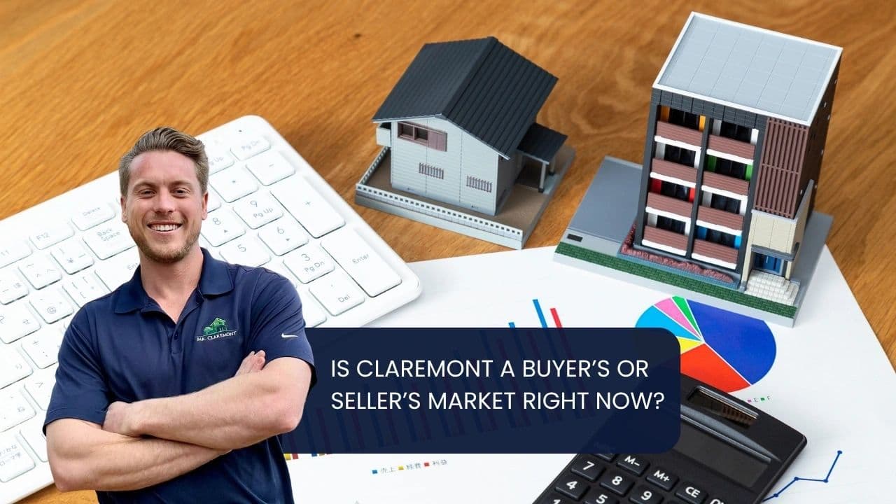 Is Claremont a Buyer’s or Seller’s Market Right Now?