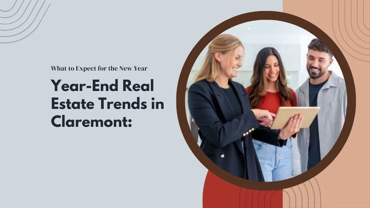 Year-End Real Estate Trends in Claremont