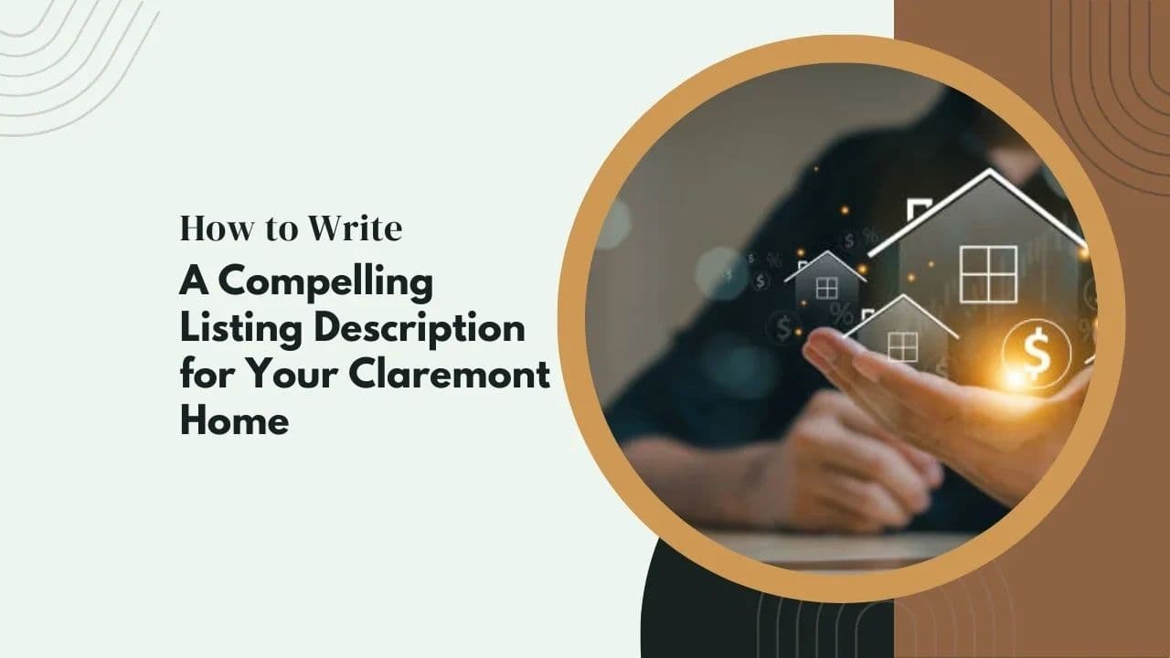 How to Write a Compelling Listing Description for Claremont Home