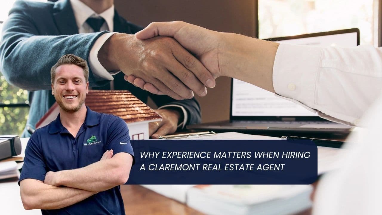 Why Experience Matters When Hiring a Claremont Real Estate Agent