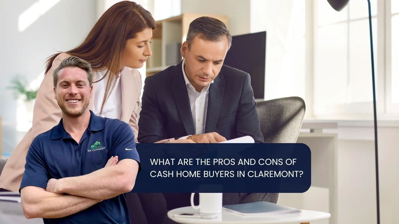 What Are the Pros and Cons of Cash Home Buyers in Claremont?