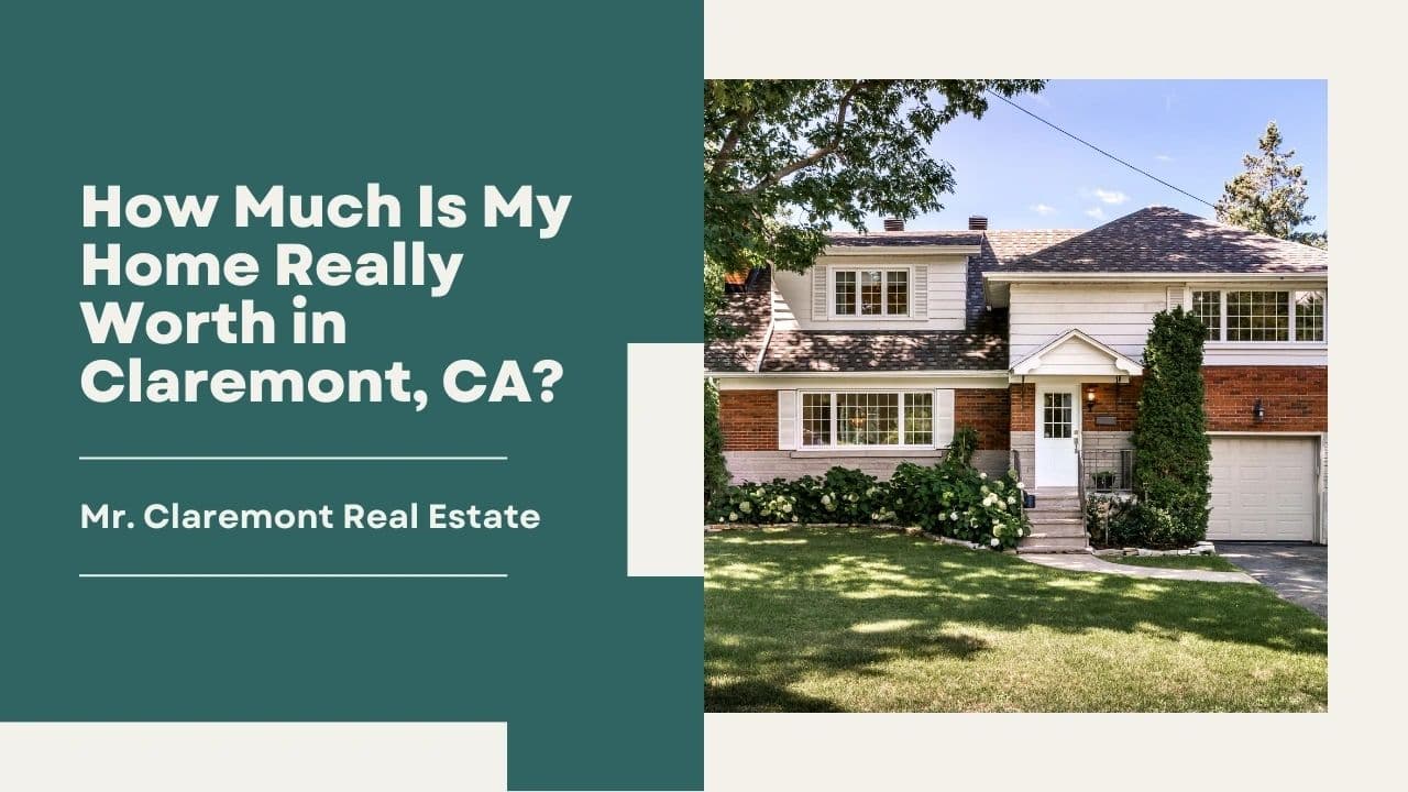How Much Is My Home Really Worth in Claremont, CA?