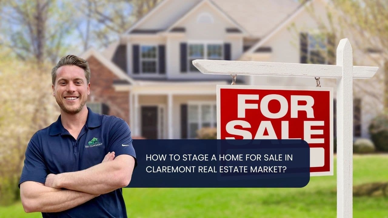 How to stage a home for sale in Claremont real estate market?