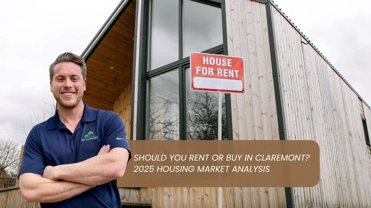 Should You Rent or Buy in Claremont? 2025 Housing Market Analysis