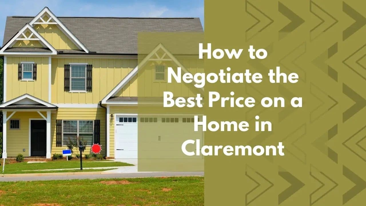 How to Negotiate the Best Price on a Home in Claremont