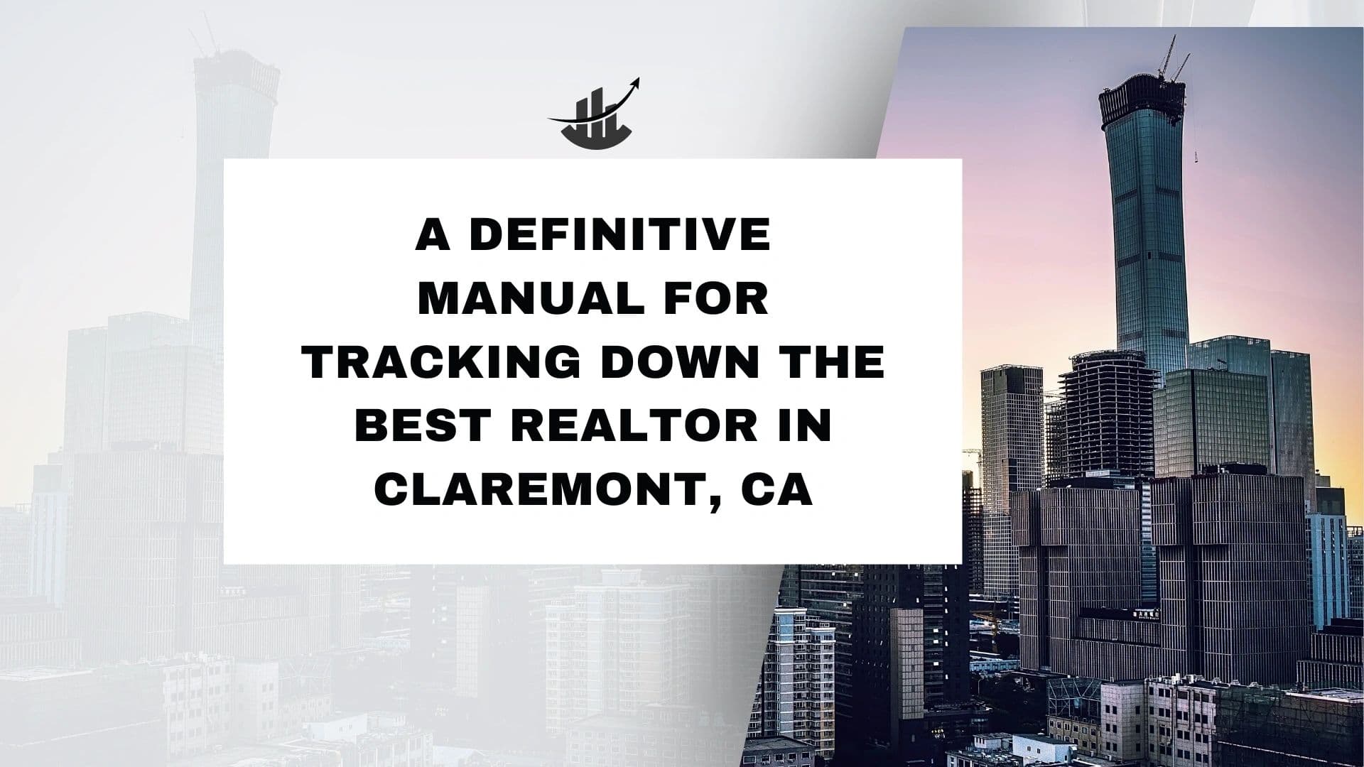 A definitive Manual for Tracking down the Realtor in Claremont