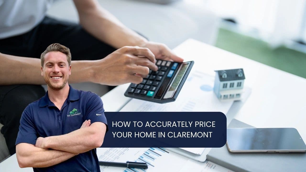 How to Accurately Price Your Home in Claremont