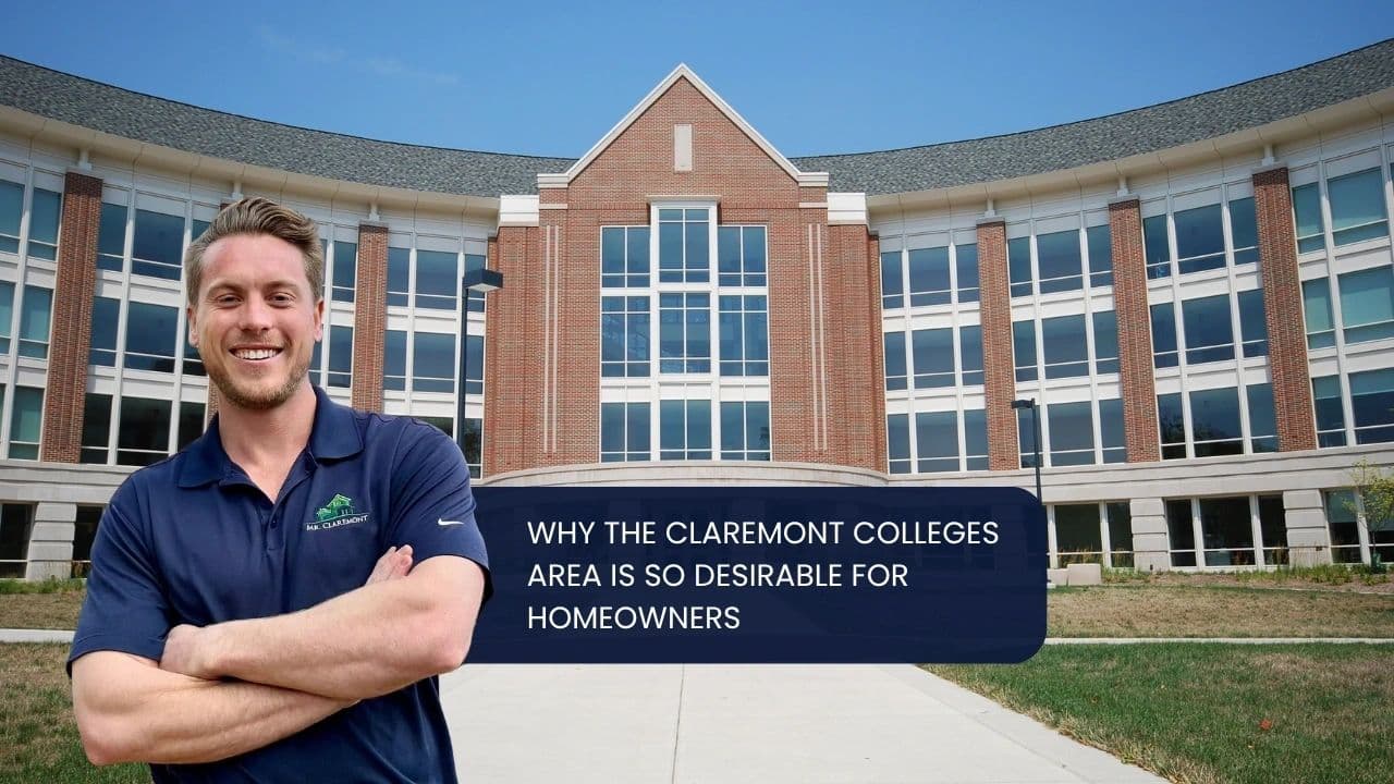 Why the Claremont Colleges Area Is So Desirable for Homeowners