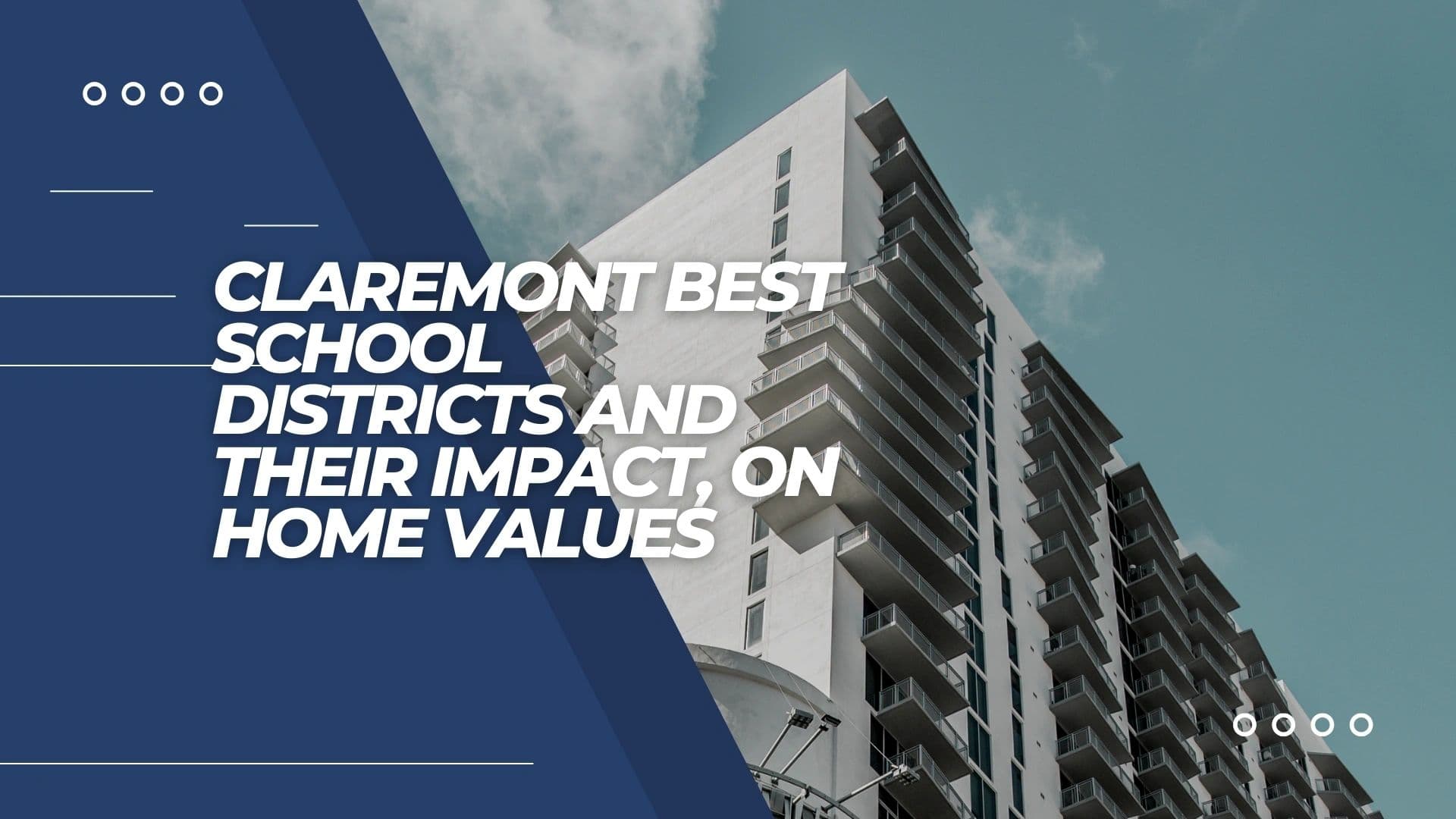 Claremont Best School Districts and Their Impact, on Home Values
