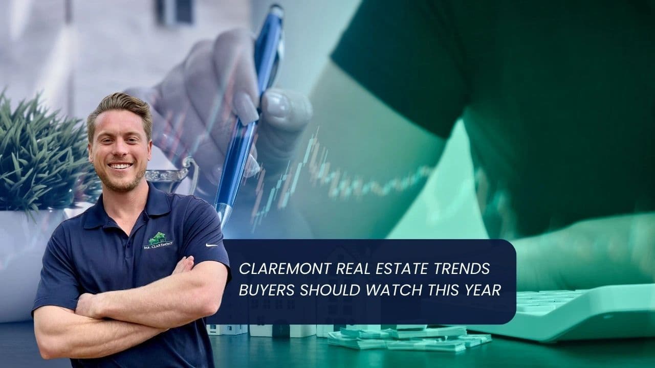 Claremont Real Estate Trends Buyers Should Watch This Year