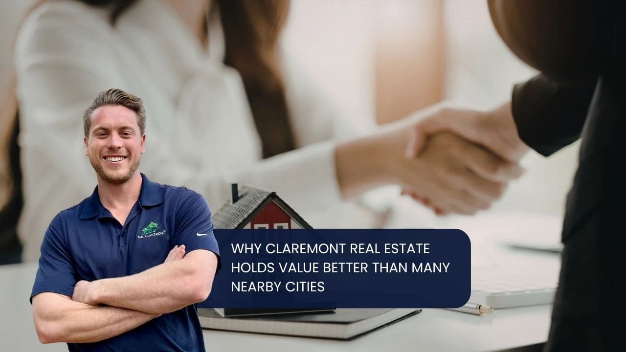 Why Claremont Holds Value Better Than Many Nearby Cities?