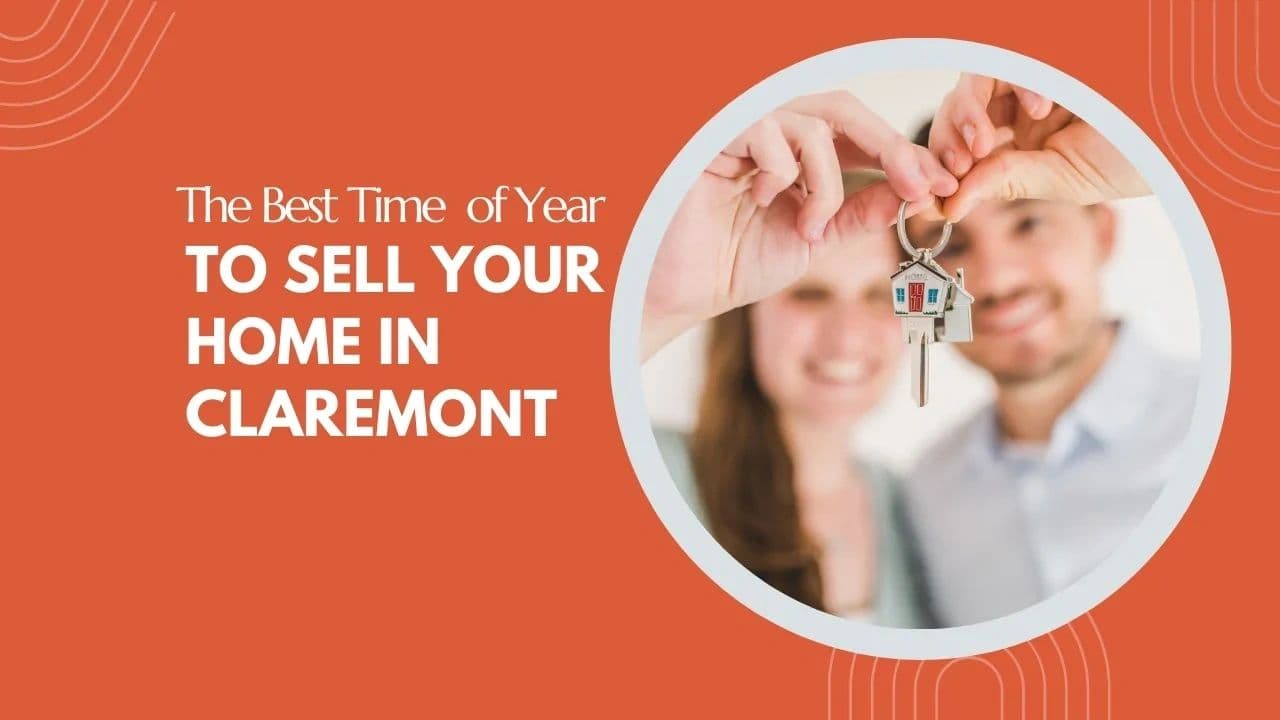The Best Time of Year to Sell Your Home in Claremont