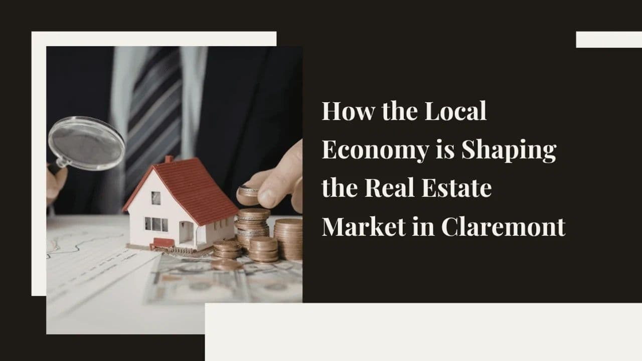 Local Economy and the Claremont Real Estate Market