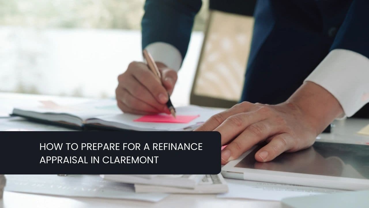 How to Prepare for a Refinance Appraisal in Claremont
