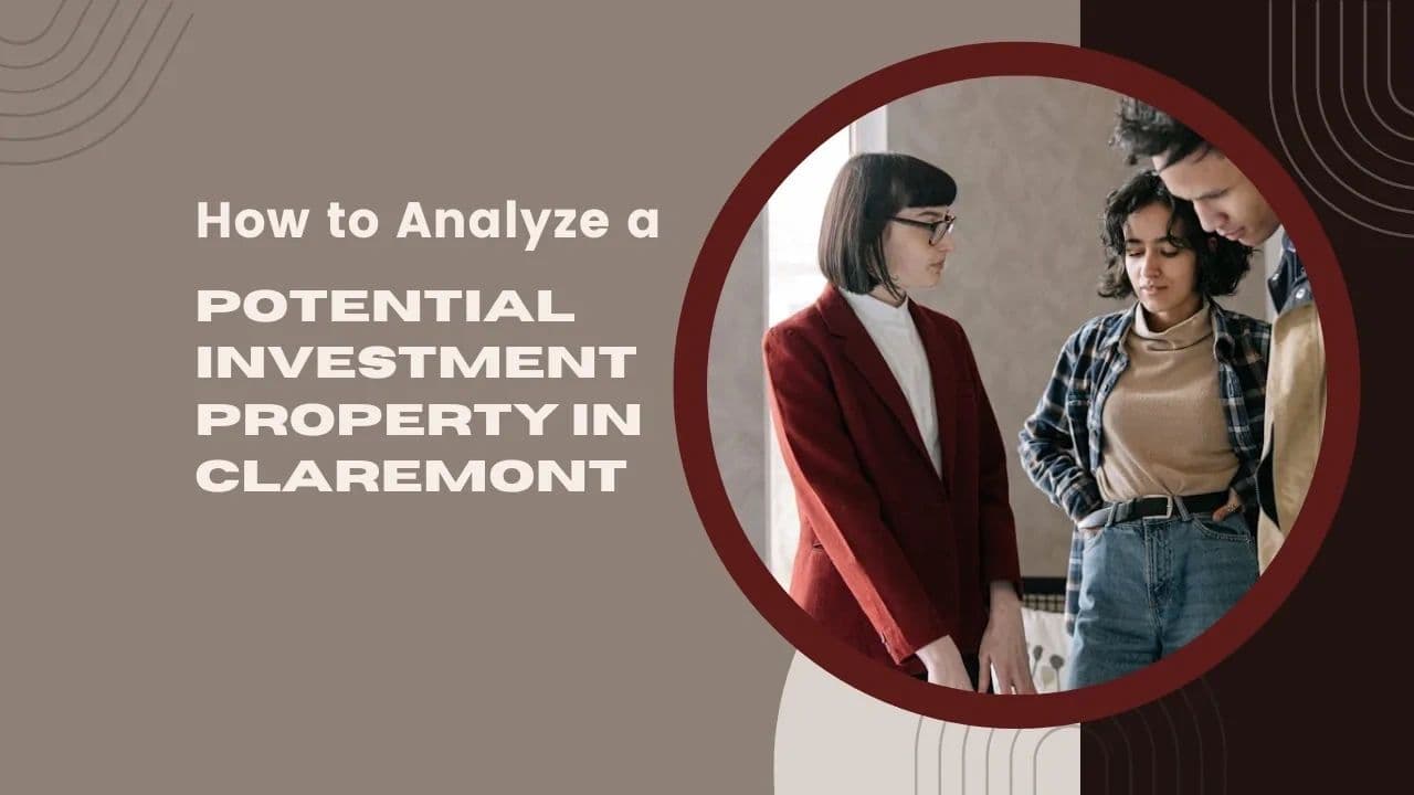 How to Analyze a Potential Investment Property in Claremont