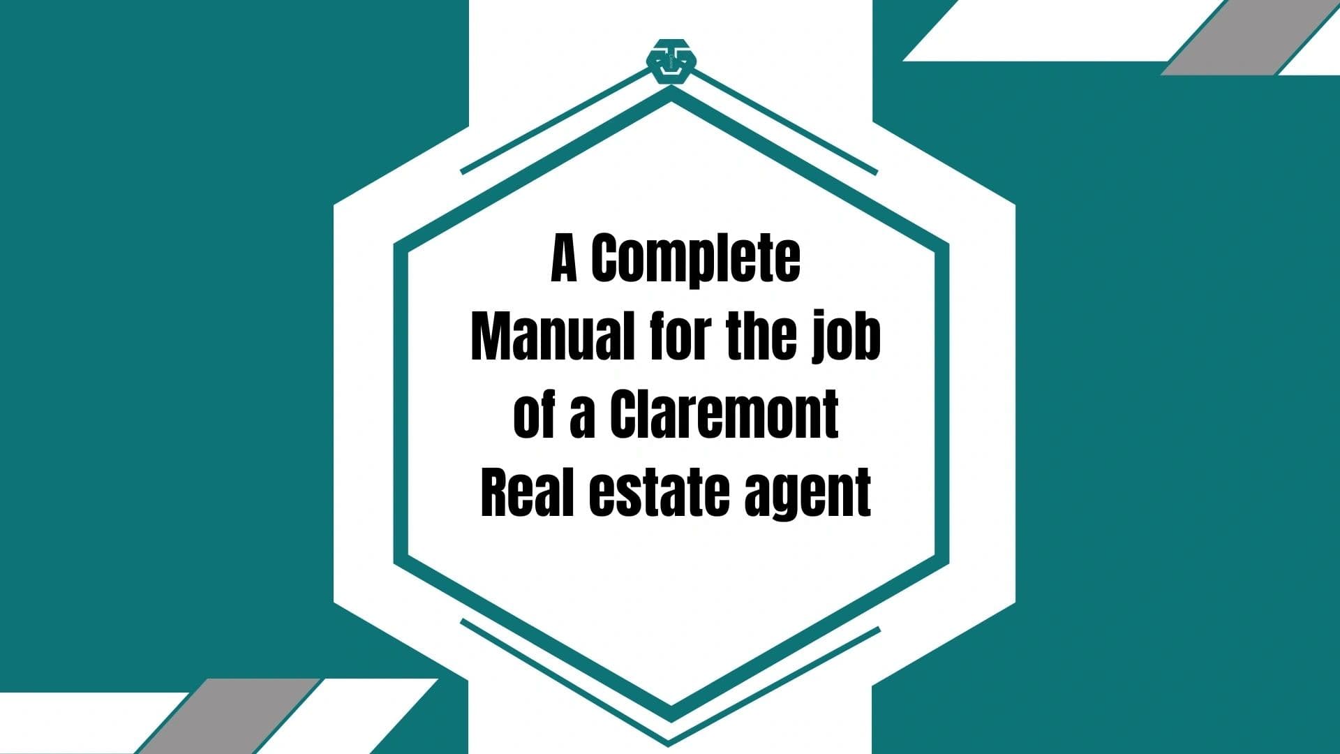 A Complete Manual for the job of a Claremont Real estate agent