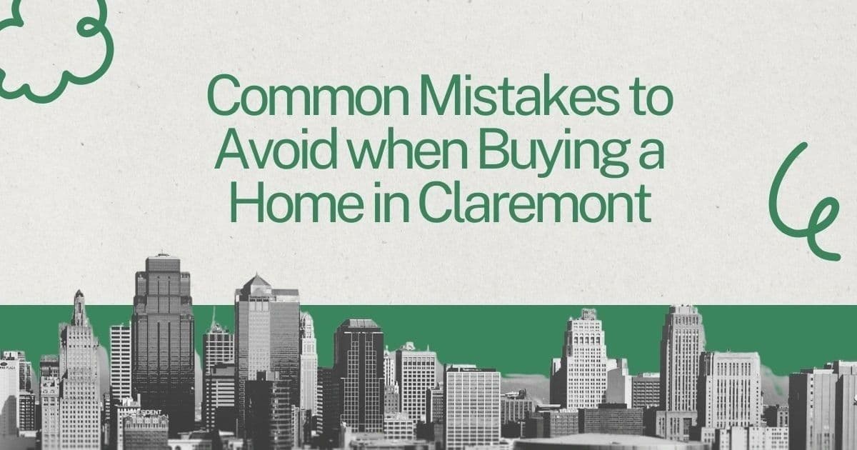 Common Mistakes to Avoid when Buying a Home in Claremont