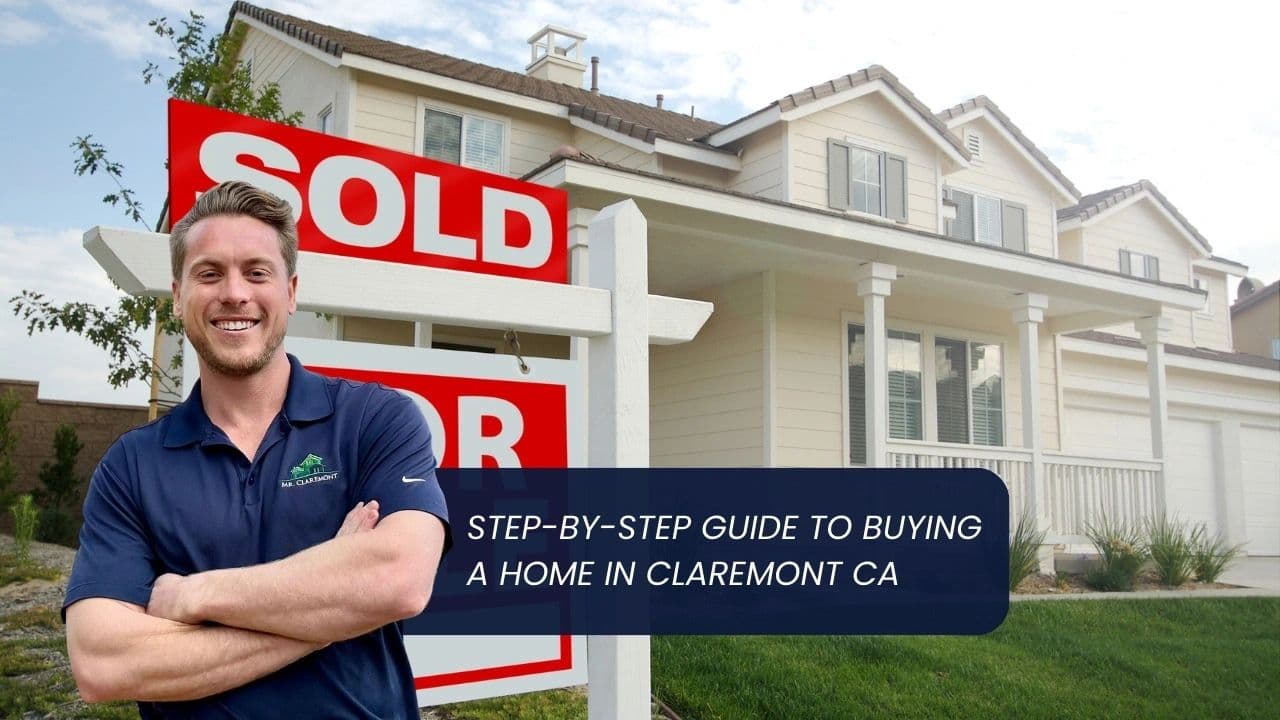 Step-by-Step Guide to Buying a Home in Claremont CA