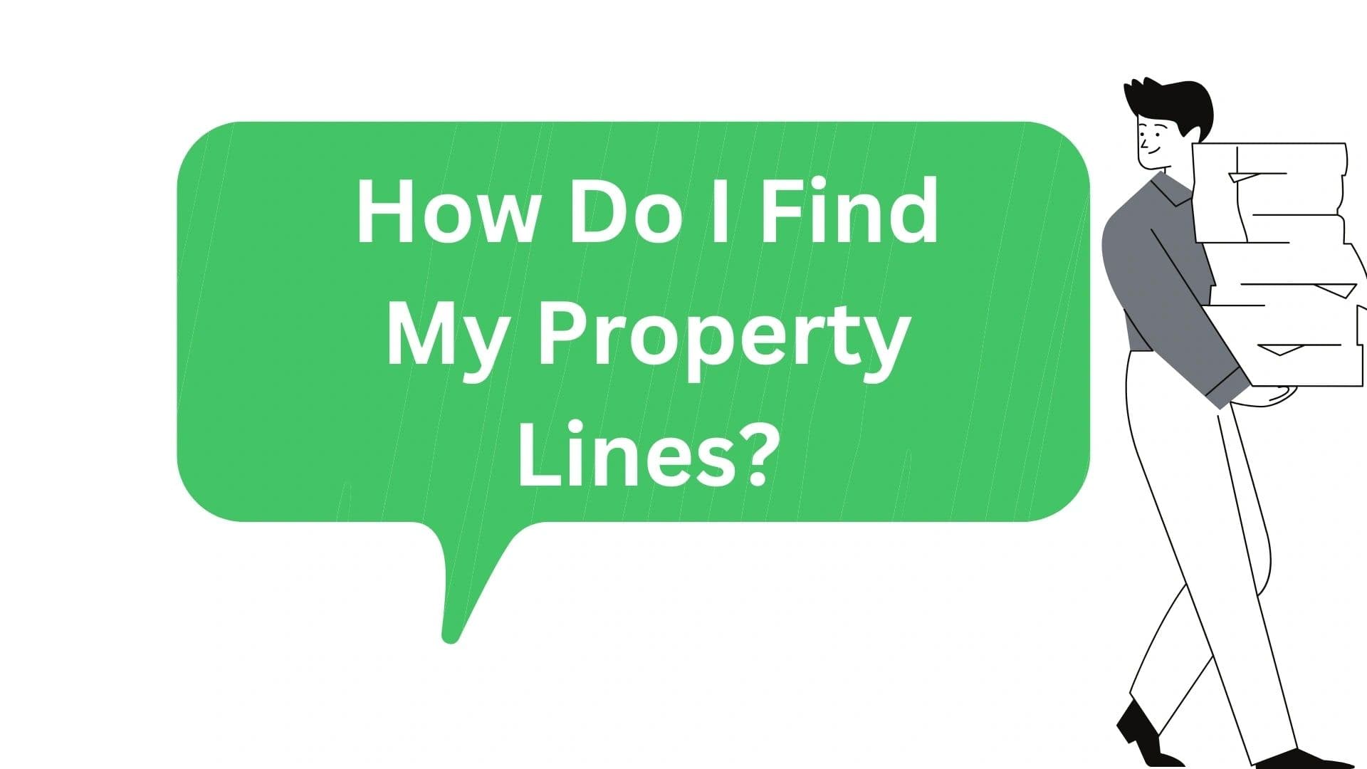 How Do I Find My Property Lines?