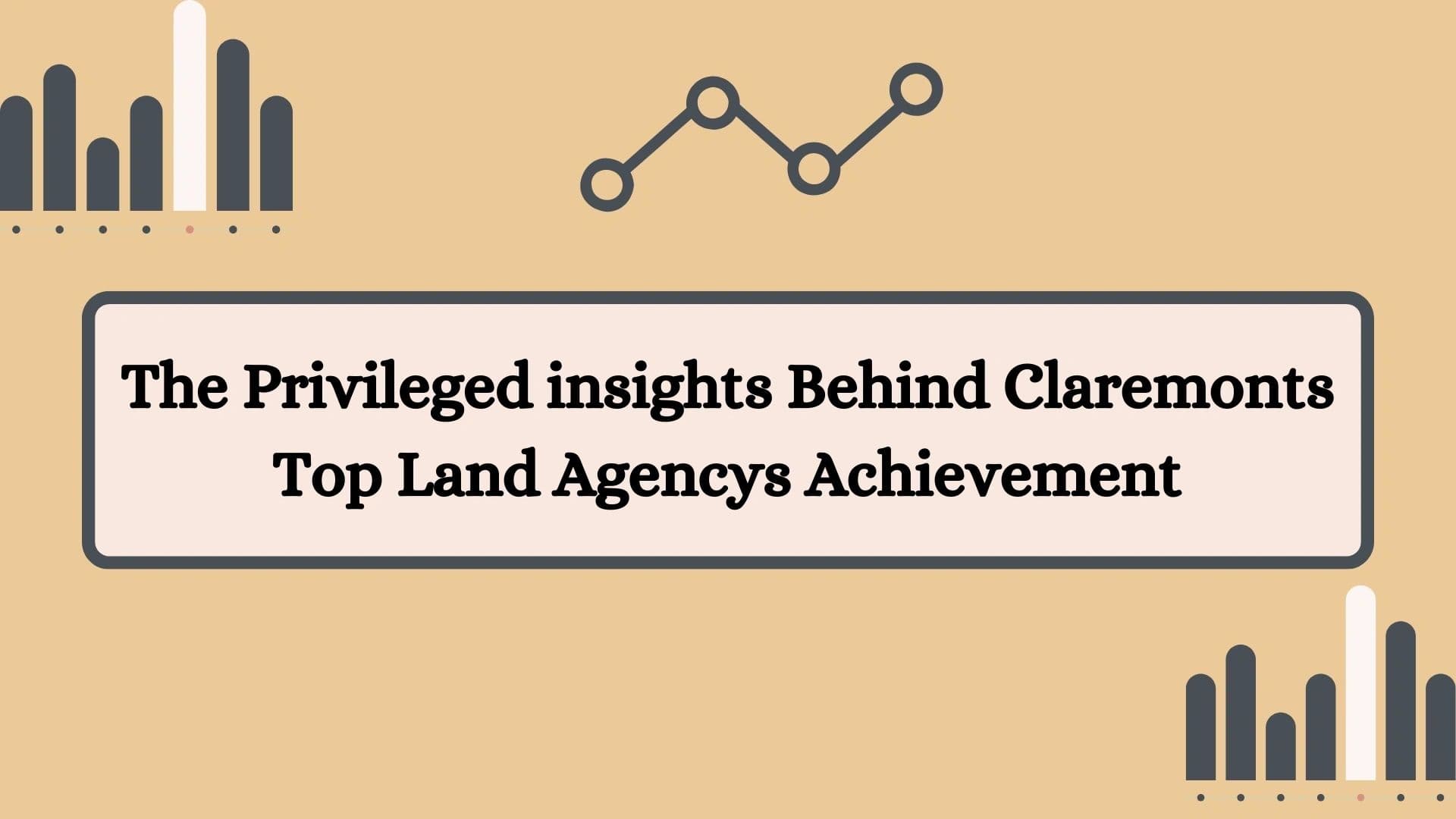 The Privileged insight Behind Claremont's Top Agencys Achievement