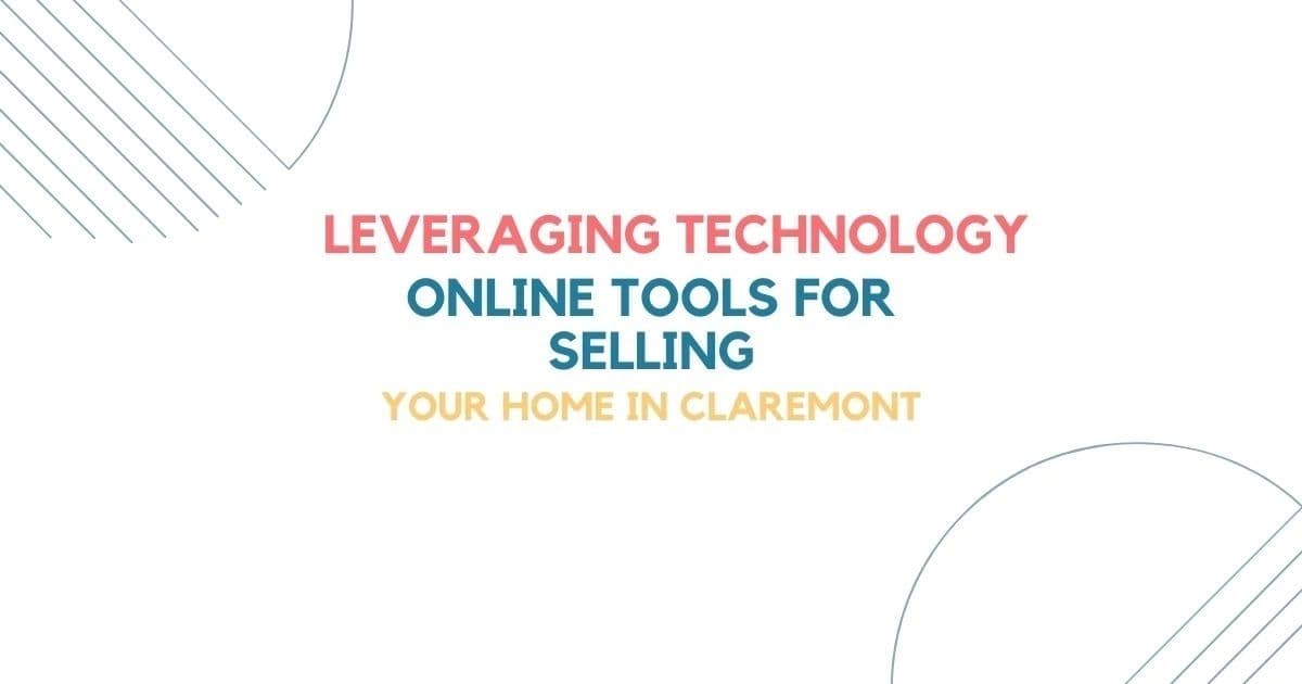 Leveraging Technology: Online Tools for Selling Home in Claremont