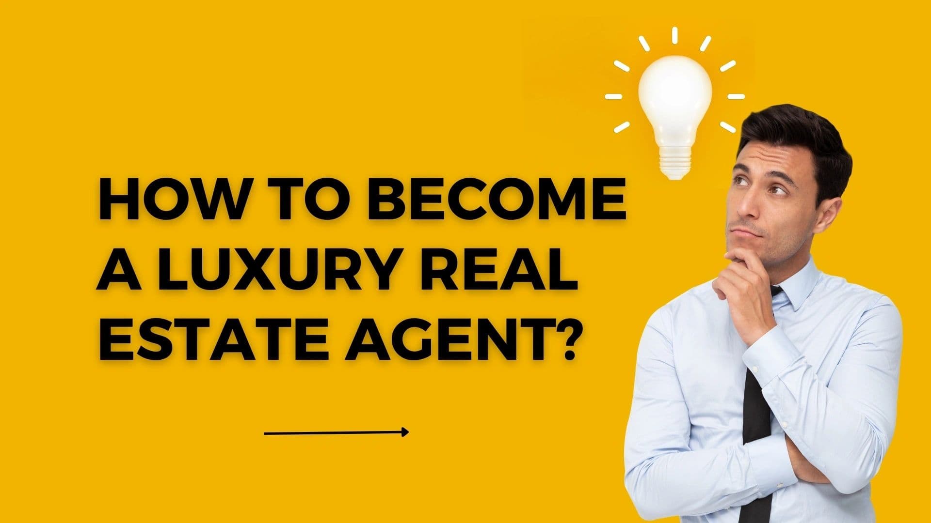 How To Become A Luxury Real Estate Agent?