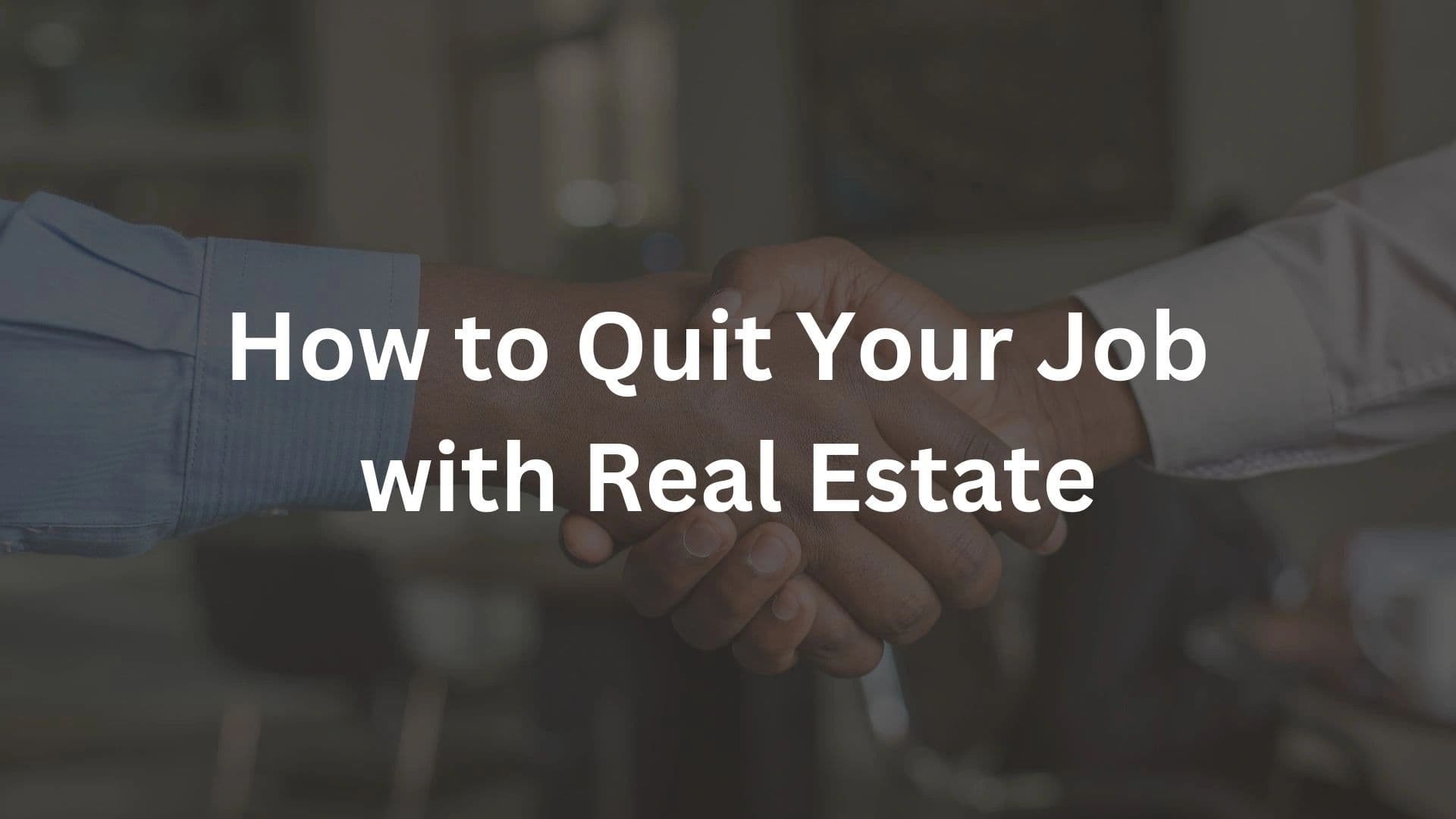 How to Quit Your Job with Real Estate